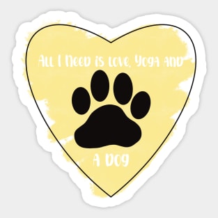 Yellow All I Need Is Love, Yoga, and a Dog quote Sticker